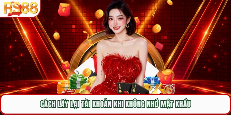 Cách lấy lại tài khoản khi không nhớ mật khẩu 