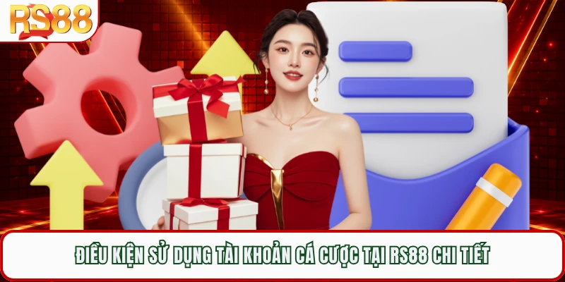 Điều kiện sử dụng tài khoản cá cược tại RS88 chi tiết