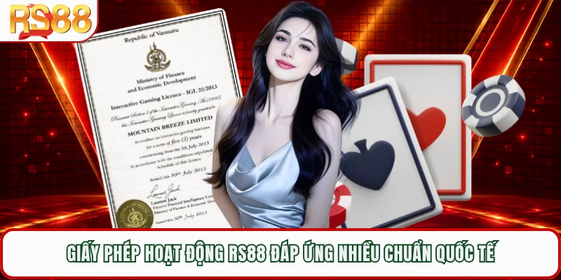 Giấy phép hoạt động RS88 đáp ứng nhiều chuẩn quốc tế
