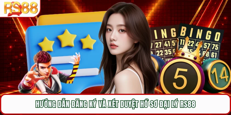 Hướng dẫn đăng ký và xét duyệt hồ sơ đại lý RS88