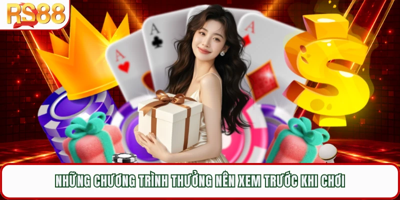 Những chương trình thưởng nên xem trước khi chơi
