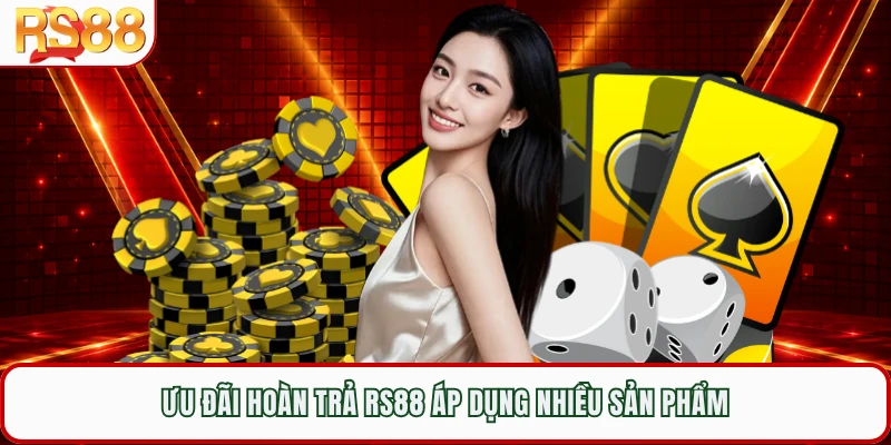 Ưu đãi hoàn trả RS88 áp dụng nhiều sản phẩm